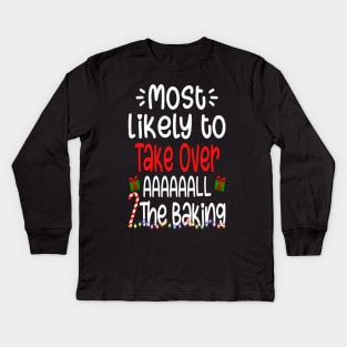 Most Likely To Take Over All The Baking Merry Christmas Kids Long Sleeve T-Shirt